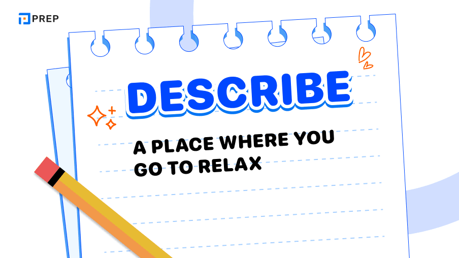 Sample Speaking Part 2: Describe a place where you go to relax