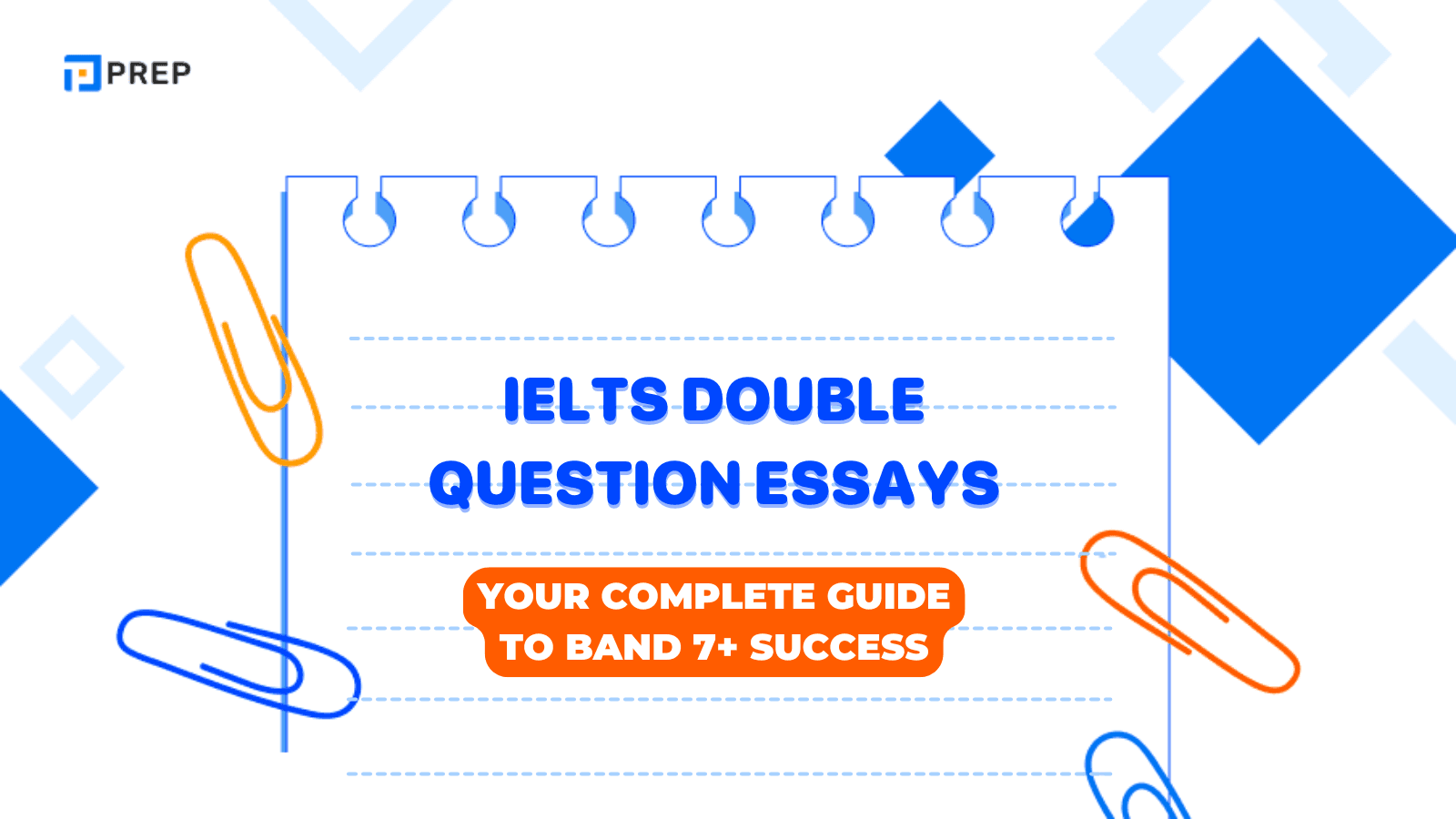 IELTS Double Question Essays: Your Complete Guide to Band 7+ Success