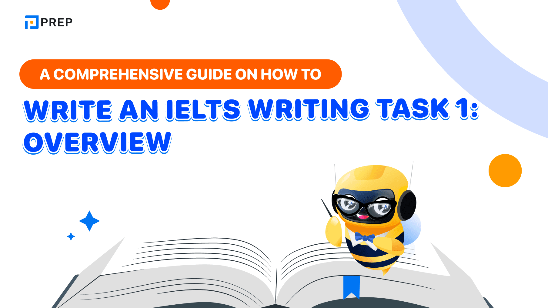 A comprehensive guide on how to write an IELTS Writing Task 1: Overview